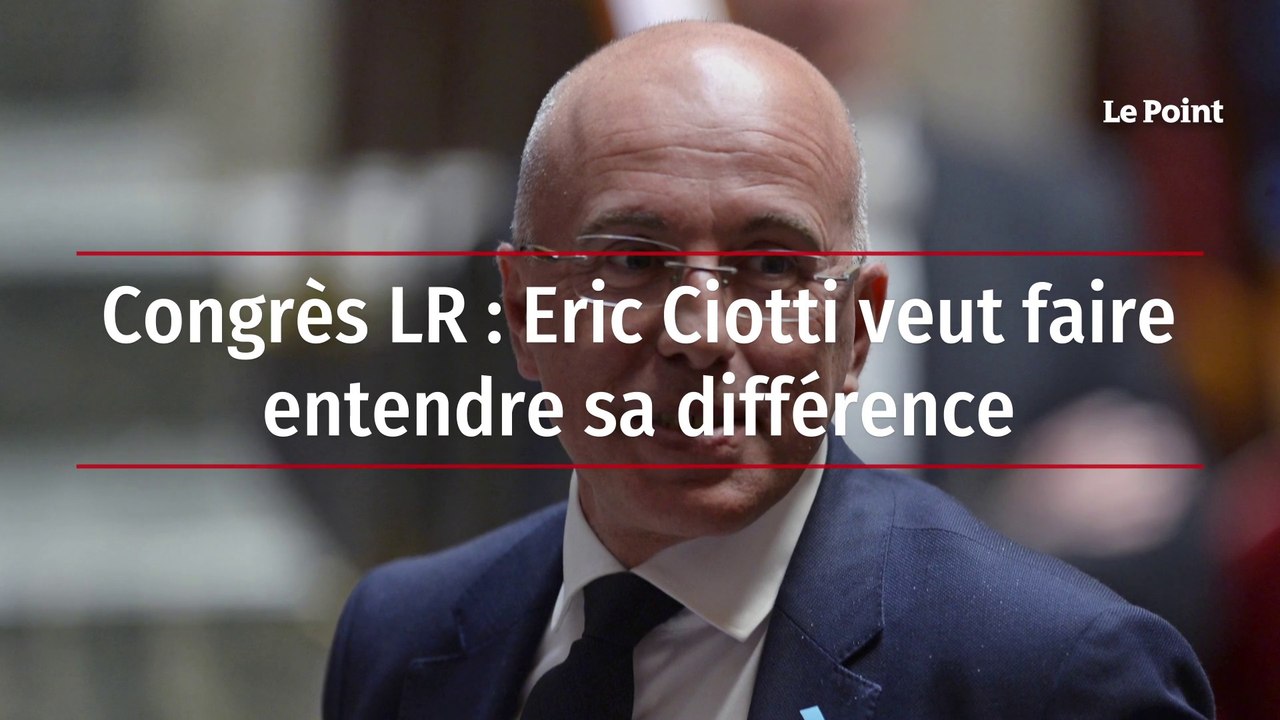 Congrès LR : Eric Ciotti veut faire entendre sa différence