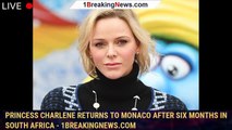 Princess Charlene Returns To Monaco After Six Months in South Africa - 1breakingnews.com