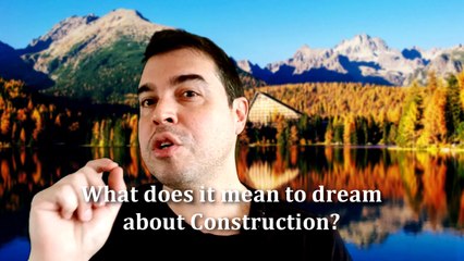 What does it meant to dream about Construction (Dream Meaning and Interpretation)