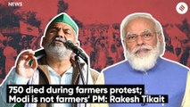 750 died during farmers protest; Modi is not farmers’ PM: Rakesh Tikait