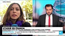 Informe desde París: investigan caso de policía agredido con arma blanca en Cannes