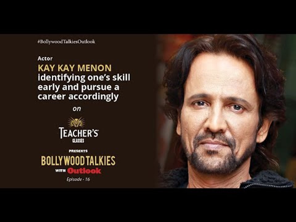 PROMO| Teacher’s Glasses Presents Bollywood TALKies with Outlook Ep 16–Kay Kay Menon
