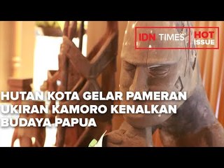 HUTAN KOTA GELAR PAMERAN UKIRAN KAMORO KENALKAN BUDAYA PAPUA