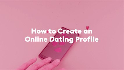 How to Create an Online Dating Profile