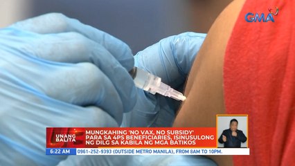 Mungkahing 'no vax, no subsidy' para sa 4Ps beneficiaries, isinusulong ng DILG sa kabila ng mga batikos | UH