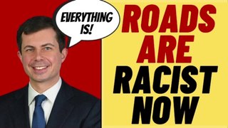 Roads Are Racist Now