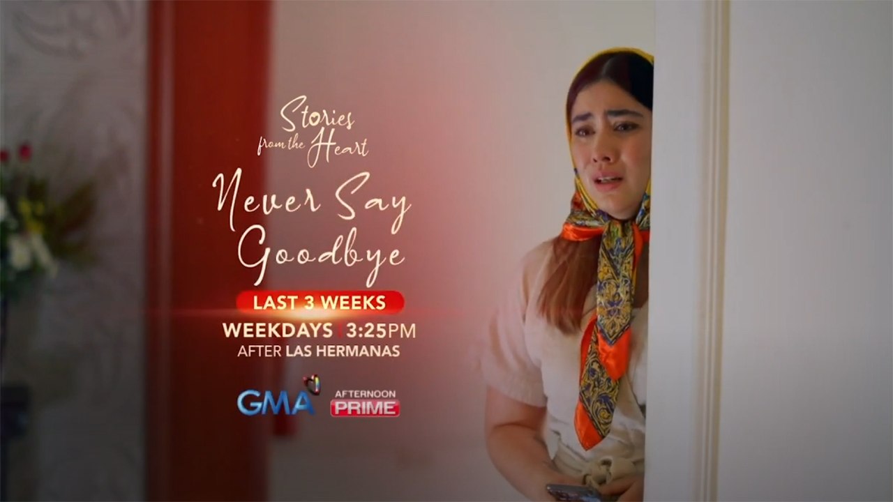 Stories From The Heart: Never Say Goodbye | Teaser Ep. 17