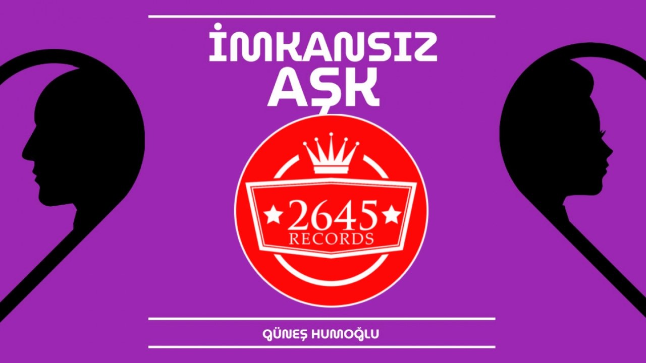 Güneş Humoğlu - İmkansız Aşk