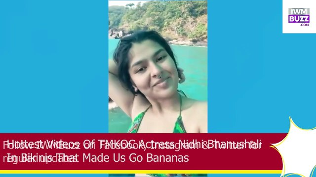 Hottest Videos Of TMKOC Actress Nidhi Bhanushali In Bikinis That Made Us Go Bananas