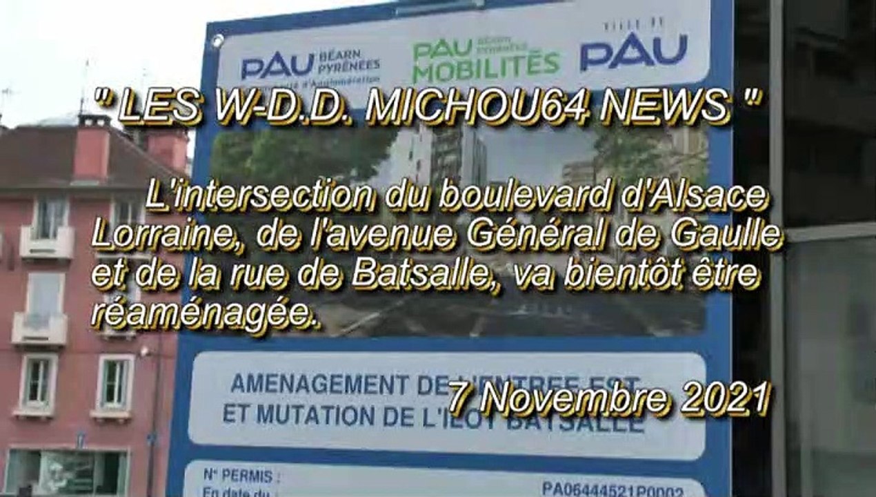 LES W-D.D. MICHOU64 NEWS - 7 NOVEMBRE 2021 - PAU - DE FUTURS TRAVAUX À L'INTERSECTION DE L'AVENUE DU GÉNÉRAL DE GAULLE ET DE LA RUE DE BATSALLE