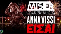 Άννα Βίσση - Είσαι (Mister Djs Mashup Remix)