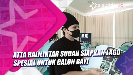 Atta Halilintar Sudah Siapkan Lagu Spesial Untuk Calon Bayi