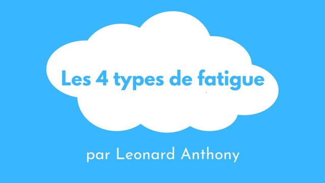 Les 4 principales sources de fatigue
