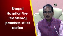 Bhopal Hospital Fire: CM Shivraj promises strict action