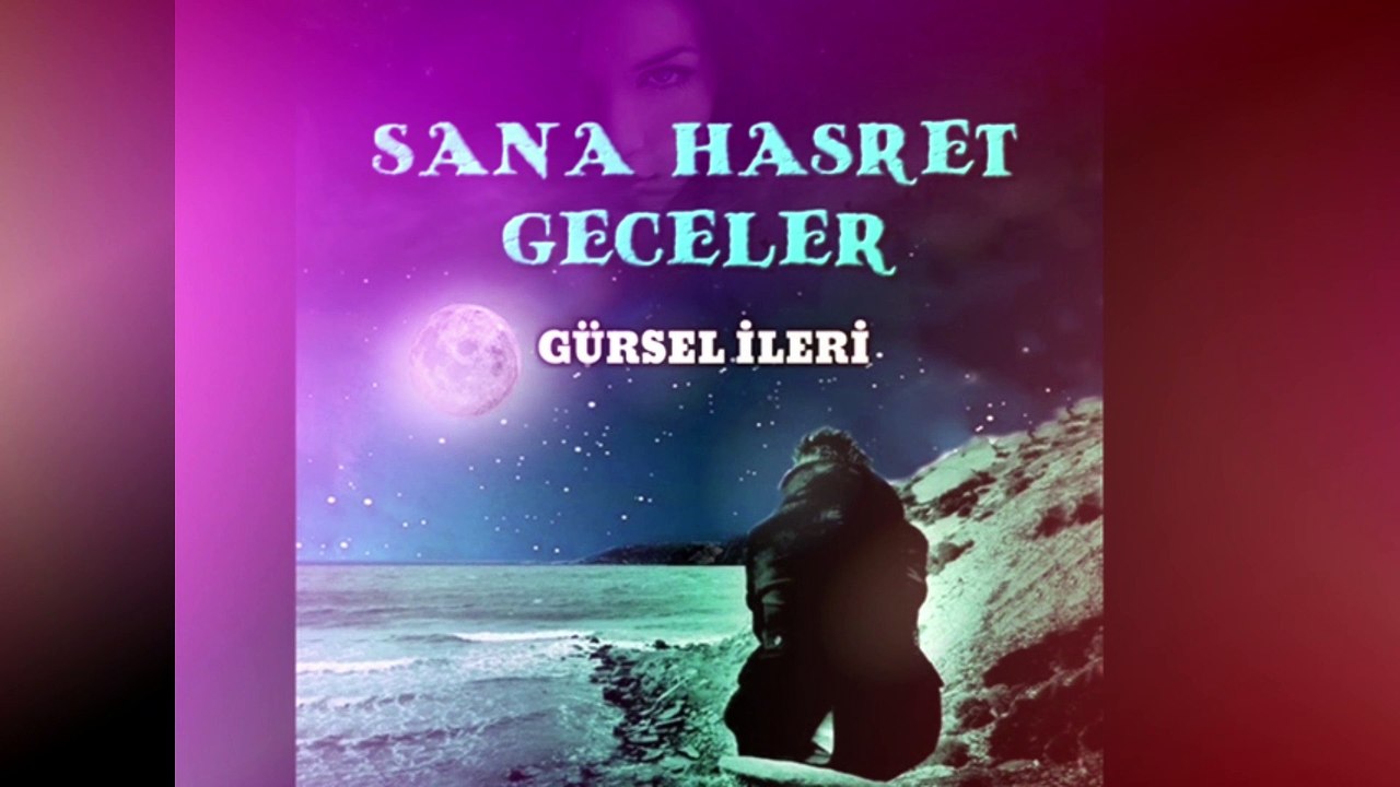 Gürsel İleri - Sana Hasret Geceler