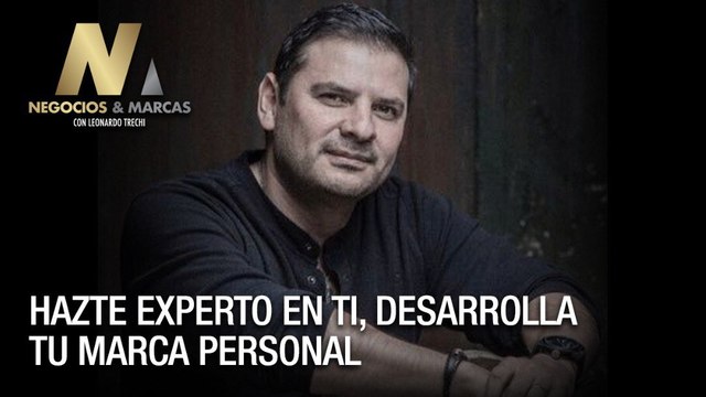 Hazte experto en ti, desarrolla tu marca personal - Negocios y Marcas