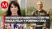 Descendientes de Porfirio Díaz niegan parentesco de Paola Félix Díaz con el ex presidente