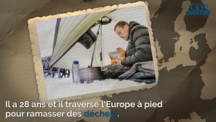Ce jeune Français traverse l'Europe à pied en ramassant des déchets
