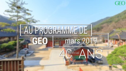 Découvrez le sommaire du GEO de mars 2019 spécial 40 ans