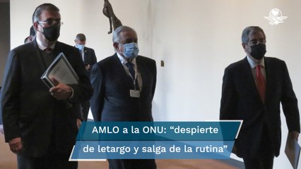 Llama AMLO a la ONU a "despertar de su letargo" y luchar contra la desigualdad en el mundo