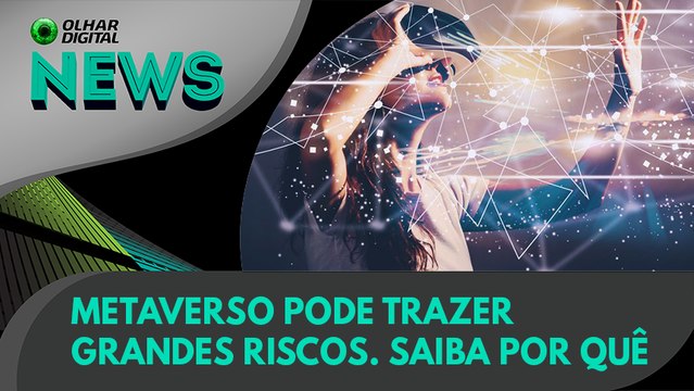 Ao Vivo | Metaverso pode trazer grandes riscos. Saiba por quê | 09/11/2021 | #OlharDigital