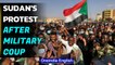 Sudan protesters take to streets after military coup | Freedom, Peace, and Justice | OneIndia News