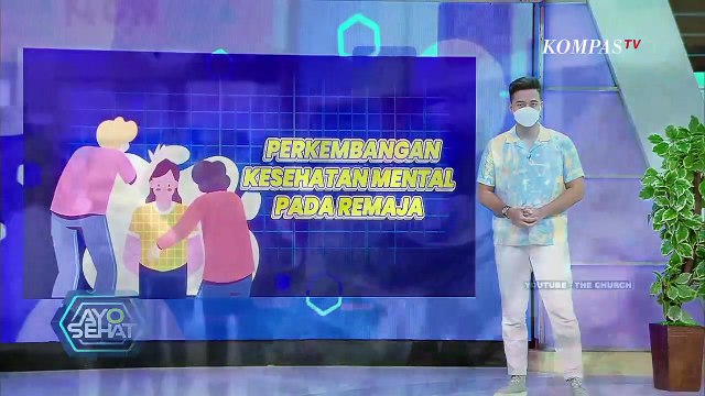 Kesehatan Mental Pada Remaja | AYO SEHAT