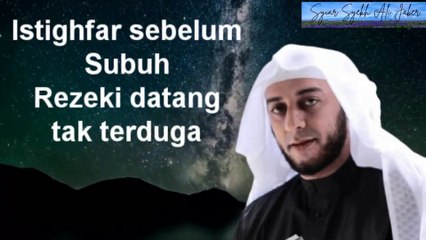 Istighfar Sebelum Subuh Mendatangkan Rejeki Tak Terduga || Syekh Ali Jaber