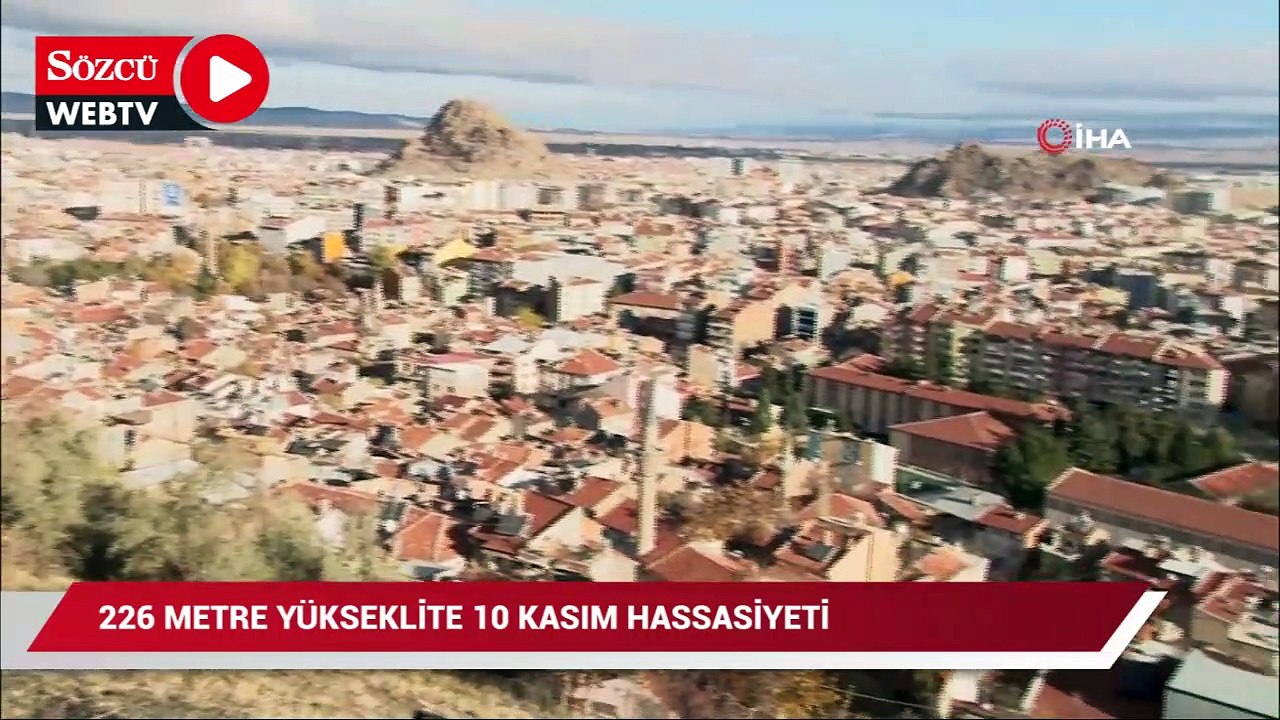 226 metre yükseklikte 10 Kasım hassasiyeti
