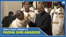 From a fruit vendor to Padma Shri awardee