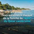 A Cannes, l’extraordinaire maison de la famille de l’émir du Qatar cambriolée (1)