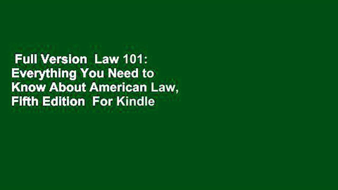 Full Version  Law 101: Everything You Need to Know About American Law, Fifth Edition  For Kindle