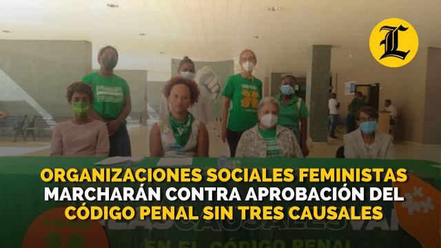 Organizaciones sociales feministas marcharán contra aprobación del Código Penal sin tres causales