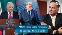 AMLO: Buena decisión de Santiago Nieto de renunciar a la UIF; Pablo Gómez es incorruptible