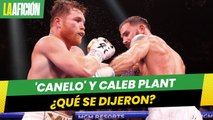 ¿De qué hablaron 'Canelo' Álvarez y Caleb Plant en su última pelea_