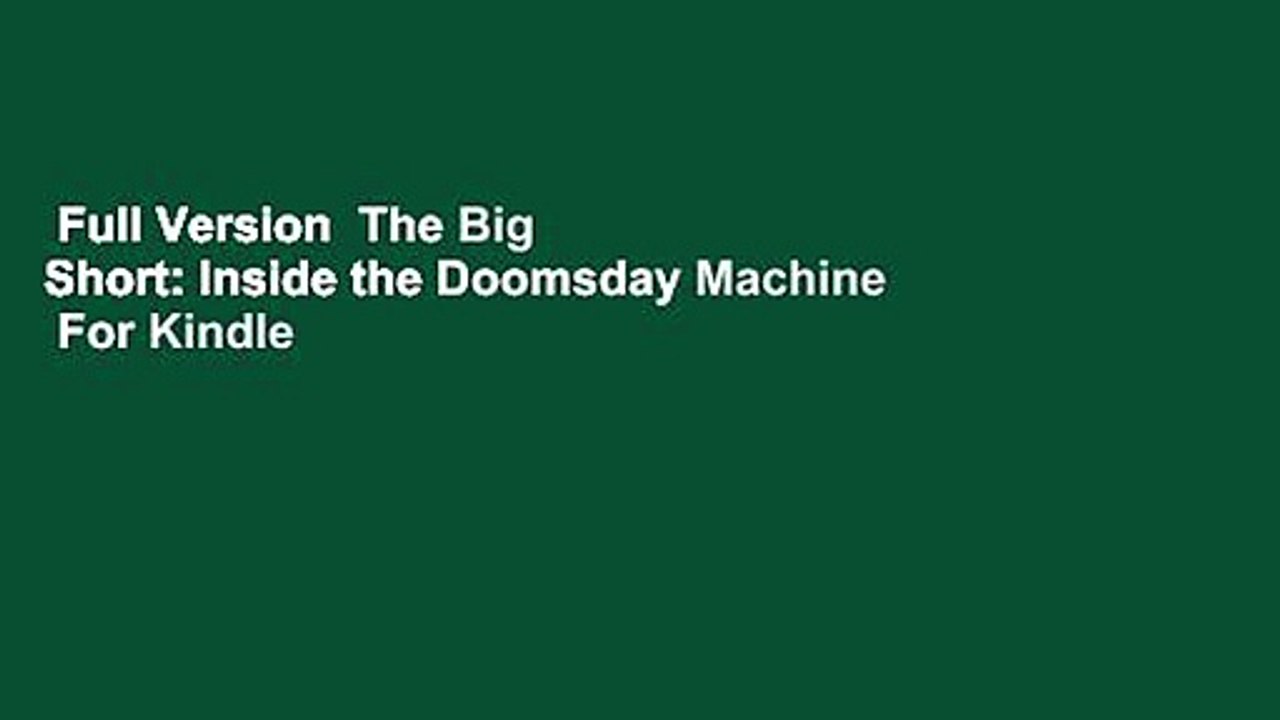 Full Version  The Big Short: Inside the Doomsday Machine  For Kindle