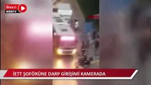 Esenler'de trafikte İETT şoförüne darp girişimi kamerada