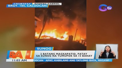 2 batang magkapatid, patay sa sunog na tumupok sa 15 bahay | BT