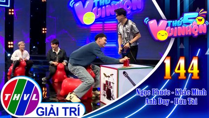 Thứ 5 vui nhộn - Tập 144: Vòng 1 - Thử thách