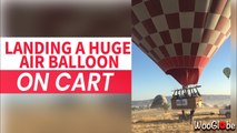 'Cappadocia, Turkey: Pilot struggles with landing hot air balloon '