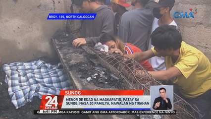 Menor de edad na magkapatid, patay sa sunog; Nasa 50 pamilya, nawalan ng tirahan | 24 Oras
