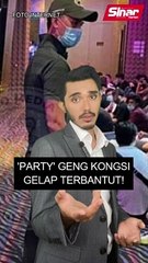 'Party' geng kongsi gelap terbantut!