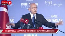 Kılıçdaroğlu: Mutfağın kendisini değil, mutfaktaki tencereyi de kaybetmek üzeresiniz