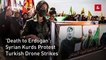 'Death to Erdogan': Syrian Kurds Protest Turkish Drone Strikes