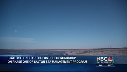 State Water Board Holds Workshop On Phase 1 of Salton Sea
