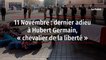 11 Novembre : dernier adieu à Hubert Germain, « chevalier de la liberté »
