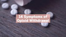 14 Symptoms of Opioid Withdrawal—and What to Know About Breaking Your Addiction