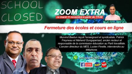 Zoom Extra : Fermeture des écoles et cours en ligne : Murvind Beetun reçoit Mahend Gungapersad et Patrick Freyneau.