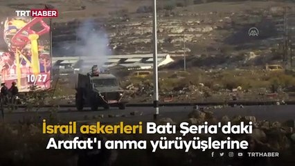İsrail askerlerinden "Arafat'ı anma" yürüyüşlerine müdahale: 14 yaralı