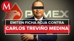 Interpol emite ficha roja contra Carlos Treviño, ex director de Pemex
